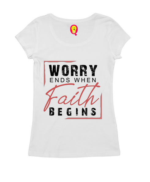Worry ends when faith begins 2cor 5:7 Christianity Womens Tshirts